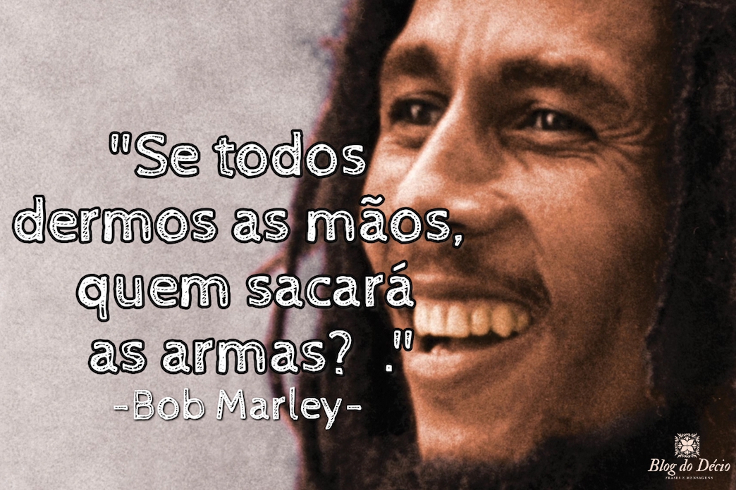 Frases E Mensagens Do Bob Marley De Amor Para Facebook